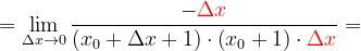 \dpi{120} =\lim_{\Delta x\rightarrow 0}\frac{-{\color{Red} \Delta x}}{\left ( x_{0}+\Delta x+1 \right )\cdot \left ( x_{0}+1 \right )\cdot {\color{Red} \Delta x}}=